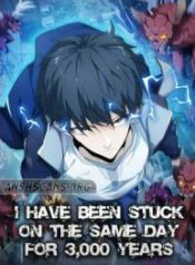 I Was Stuck On The Same Day For 3,000 Years
